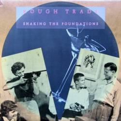 Rough Trade : Shaking the Foundations